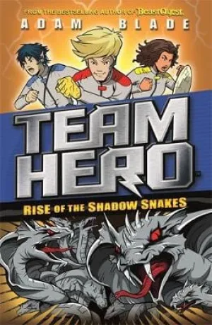 Adam Blade: Team Hero: Rise of the Shadow Snakes [2018] paperback